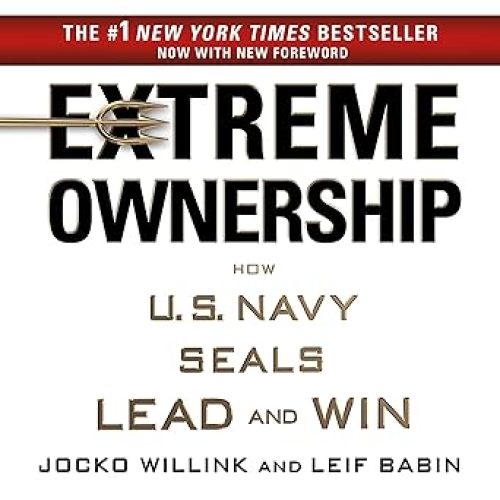Extreme Ownership: How U.S. Navy SEALs Lead and Win Audible Audiobook – Unabridged