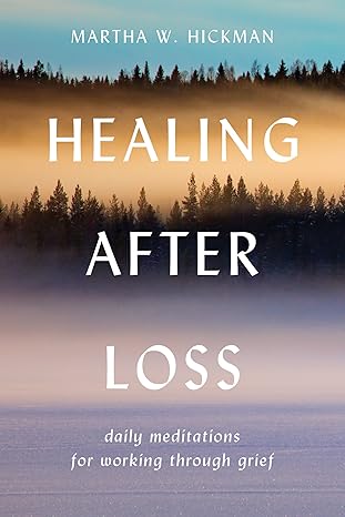 Healing After Loss: Daily Meditations For Working Through Grief Paperback – December 1, 1994