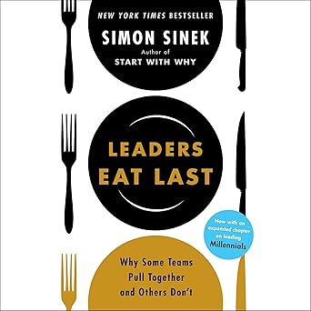 Leaders Eat Last: Why Some Teams Pull Together and Others Don't Audible Audiobook – Unabridged