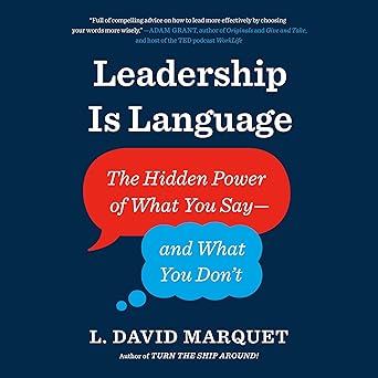 Leadership Is Language: The Hidden Power of What You Say--and What You Don't Audible Audiobook – Unabridged