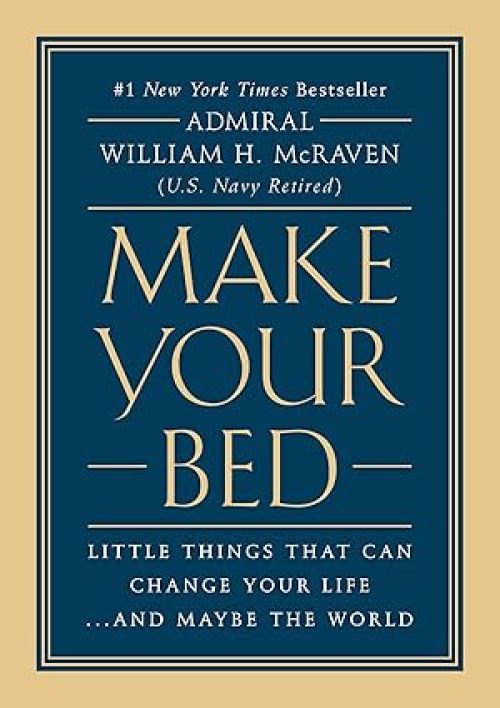 Make Your Bed: Little Things That Can Change Your Life…And Maybe the World Hardcover – April 4, 2017