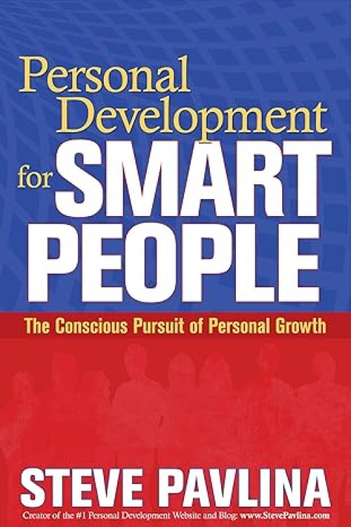 Personal Development for Smart People: The Conscious Pursuit of Personal Growth Paperback – October 15, 2009