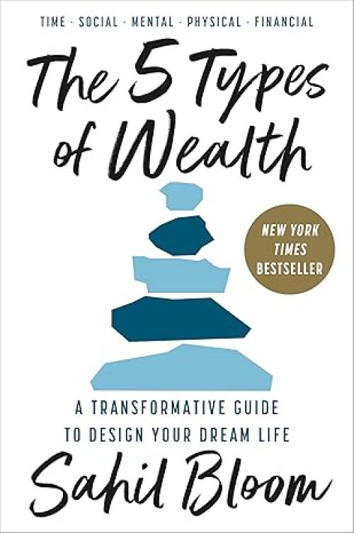 The 5 Types of Wealth: A Transformative Guide to Design Your Dream Life Hardcover – February 4, 2025