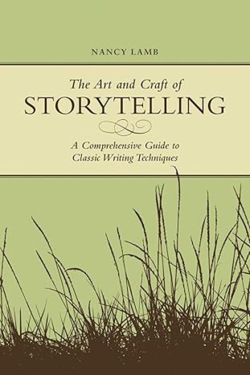 The Art And Craft Of Storytelling: A Comprehensive Guide To Classic Writing Techniques Paperback – December 15, 2008