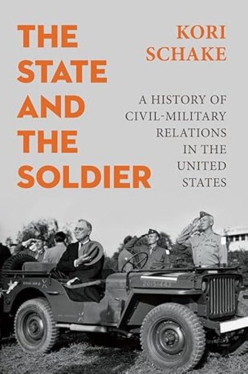 The State and the Soldier: A History of Civil-Military Relations in the United States 1st Edition