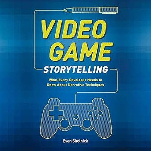 Video Game Storytelling: What Every Developer Needs to Know about Narrative Techniques Audible Audiobook – Unabridged