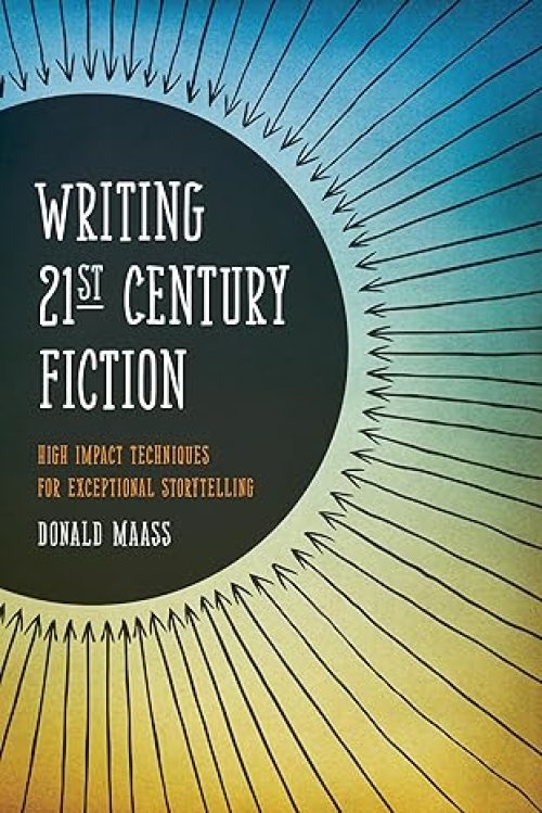 Writing 21st Century Fiction: High Impact Techniques for Exceptional Storytelling Paperback – October 16, 2012